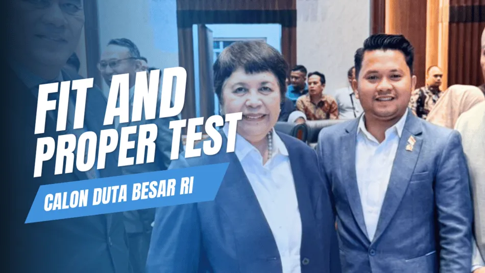 Fit and Proper Test Calon Dubes, Anggota Komisi I DPR RI : Selain Tugas Diplomasi, Harus Lindungi WNI di Luar Negeri