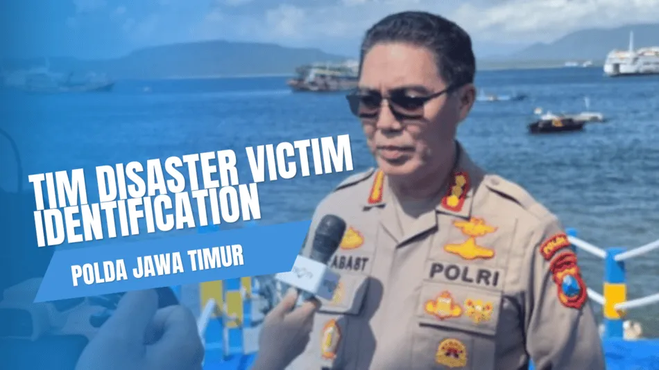 Tim DVI Polda Jatim Libatkan 31 Ahli Forensik Tangani Korban KMP Tunu Pratama Jaya di Ketapang Banyuwangi