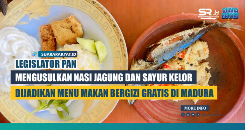 Legislator PAN Mengusulkan Nasi Jagung dan Sayur Kelor dijadikan Menu Makan Bergizi Gratis di Madura